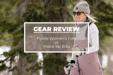 Gear Review: Flylow Women’s Foxy vs Moxie Ski Bibs - Campman