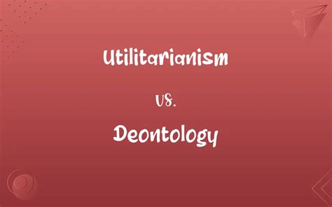 Utilitarianism vs. Deontology: Know the Difference