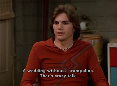 Kelso That Seventies Show Quotes. QuotesGram