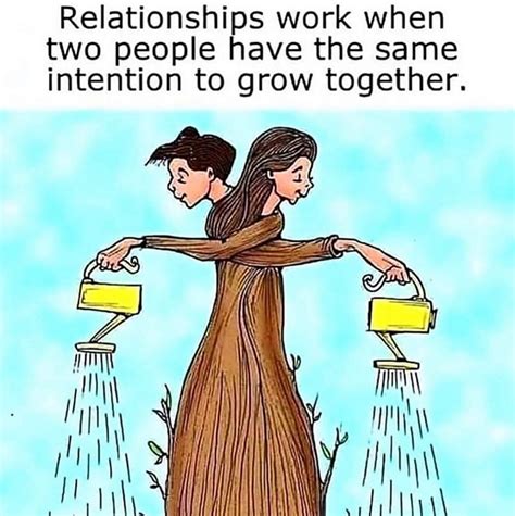 Relationships work when two people have the same intention to grow together... | Positive quotes ...