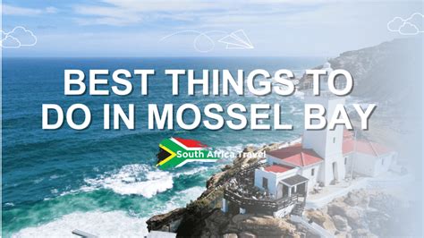 Best Things to Do in Mossel Bay