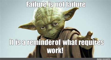 Meme: "Failure is not failure" - All Templates - Meme-arsenal.com