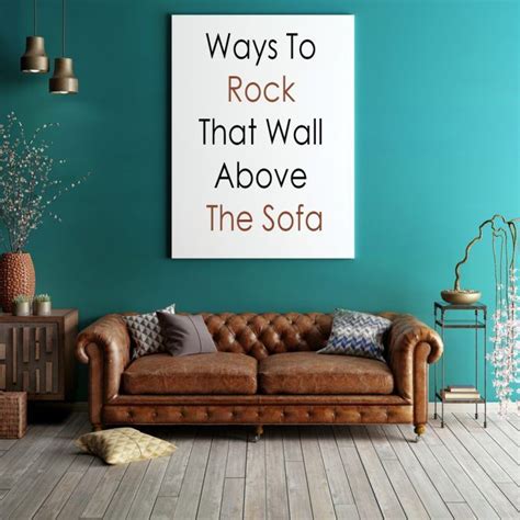 Ways To Decorate That Wall Above The Sofa | Above couch decor, Decor ...