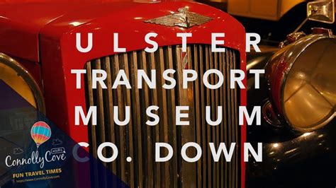 Explore the Ulster Transport Museum