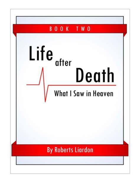 Life After Death: What I Saw in Heaven Book Two by Roberts Liardon | eBook | Barnes & Noble®