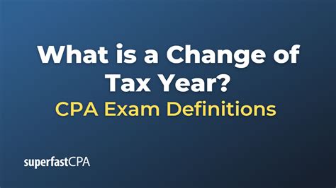 What is a Change of Tax Year?