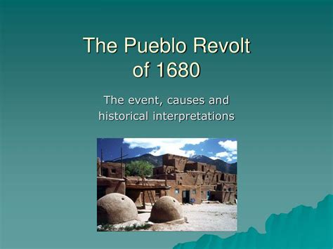 PPT - The Pueblo Revolt of 1680 PowerPoint Presentation, free download - ID:144444