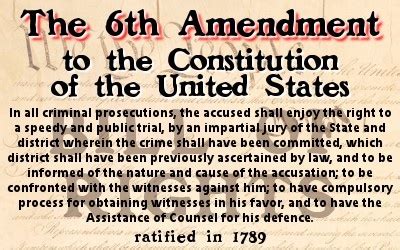 6th Amendment to the U.S. Constitution | Life, Liberty & the Pursuit