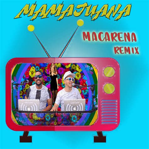 Macarena Remix | Mamajuana | mamajuana