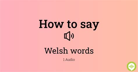 How to pronounce Welsh words | HowToPronounce.com