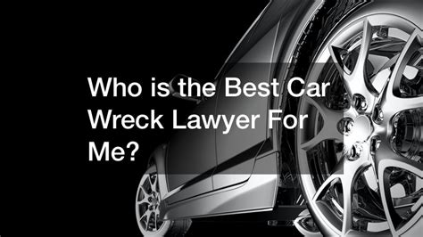 Who is the Best Car Wreck Lawyer For Me? - American Personal Rights