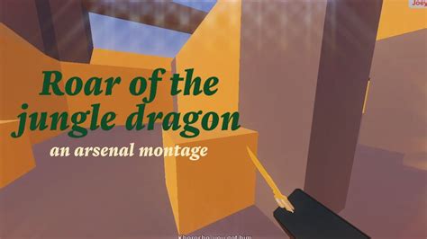 Roar of the jungle dragon (Roblox arsenal montage) - YouTube