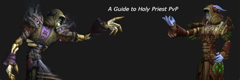 A Guide to Holy Priest PvP - GotWarcraft.com