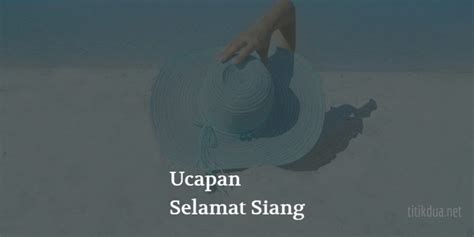 42 Ucapan Selamat Siang Romantis Buat Pacar dan Sahabat