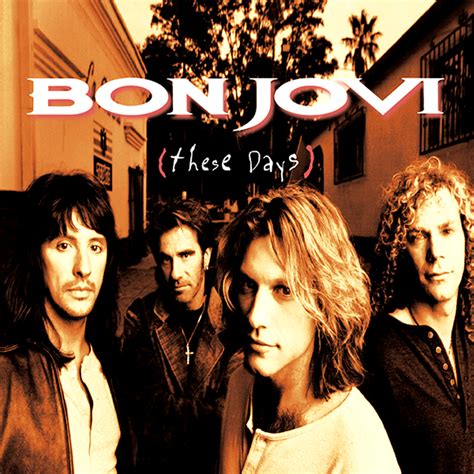 These Days - Bon Jovi — Listen and discover music at Last.fm