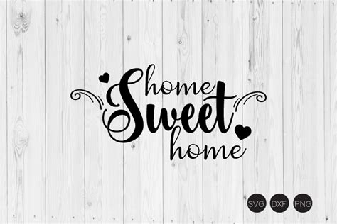 Home Sweet Home, Family Quote SVG, DXF, PNG Cut File (181474) | Cut Files | Design Bundles