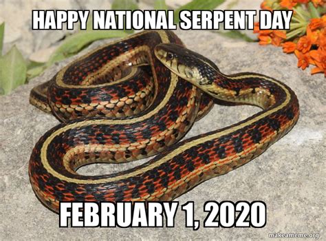 happy national serpent day February 1, 2020 Meme Generator