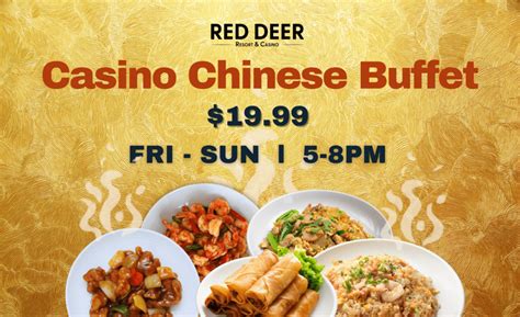 Casino Chinese Buffet for $19.99! - Red Deer Resort & Casino