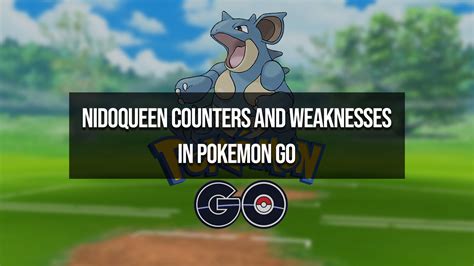 Nidoqueen Weaknesses and Raid Counters in Pokemon GO