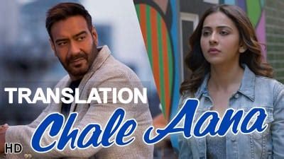 CHALE AANA LYRICS [with English Meaning] - De De Pyaar De