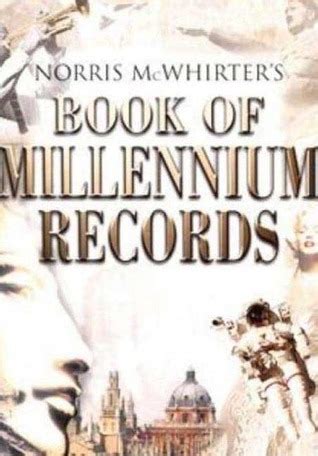 Norris McWhirter's Book of Millennium Records: The Story of Human Achievement in the Last 2,000 ...