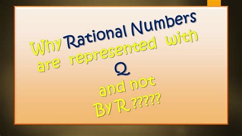 Why Rational Numbers are denoted with Q and not by R, Symbol of Rational Numbers, # ...