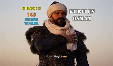 Kurulus Osman Episode 143 Second Trailer - ForumKayi