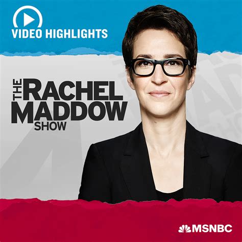 MSNBC Rachel Maddow (video) | Listen on Podurama podcasts