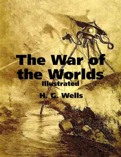 The War of the Worlds: Illustrated by H. G. Wells | NOOK Book (eBook) | Barnes & Noble®