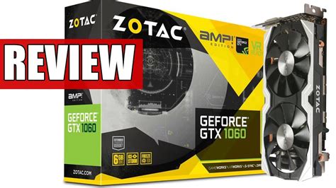 ZOTAC GTX 1060 AMP! Review & Benchmarks | Is it worth buying? - YouTube