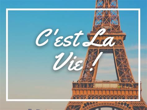 C’est La Vie – Meaning And How To Use It – Journey To France