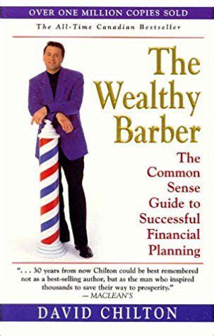 The Wealthy Barber: The Common Sense Guide to Successful Financial Planning: David Chilton ...