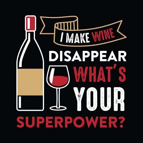 I make wine disappear what's your superpower? | Funny quotes, Wine ...