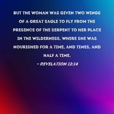 Revelation 12:14 But the woman was given two wings of a great eagle to ...