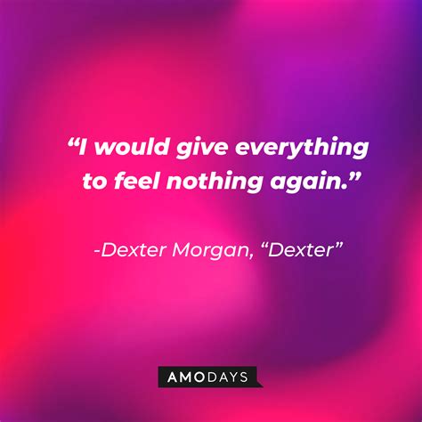 72 Dexter Morgan Quotes to Help You Manage Your Dark Passenger