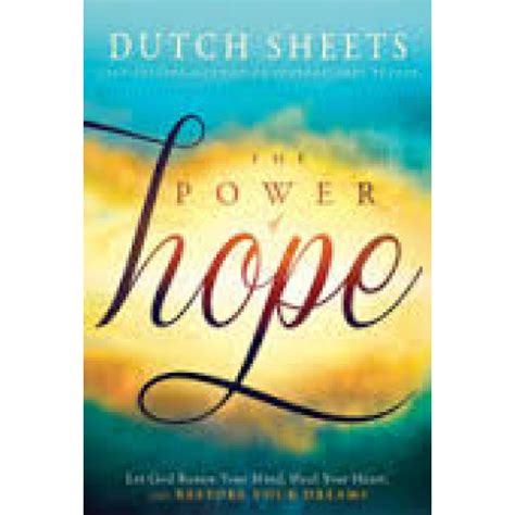 The Power of Hope - Dutch Sheets