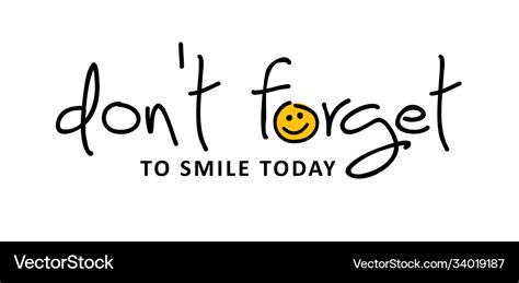 Slogan dont forget to smile today Royalty Free Vector Image