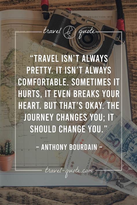 Anthony Bourdain | Travel isn't always pretty. It isn't always ...