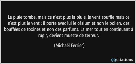 La pluie tombe, mais ce n'est plus la pluie, le vent souffle mais ce n ...