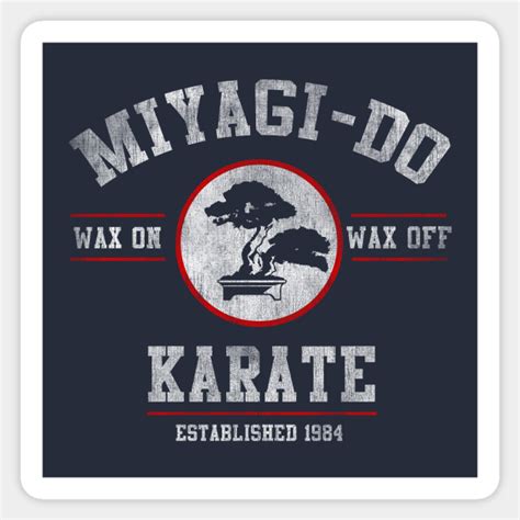 Miyagi Do Karate Kid Wax On Wax Off - Karate Kid - Sticker | TeePublic