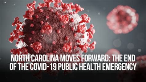 North Carolina Moves Forward: The End of the COVID-19 Public Health ...