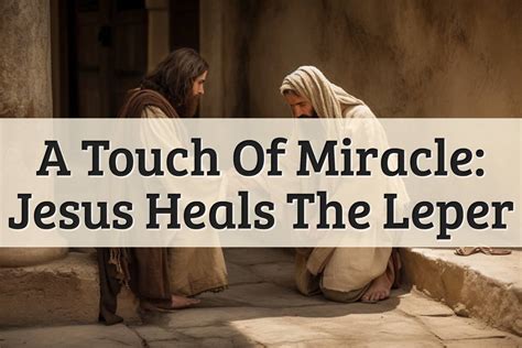 Beyond Belief: Jesus Heals The Leper With A Miracle (2024)