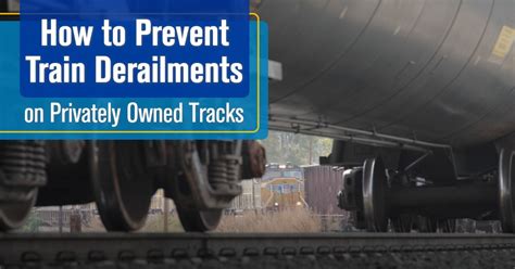 UP: Rail Shipper Tips: How to Prevent Train Derailments on Privately Owned Tracks