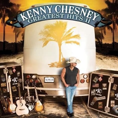 Kenny Chesney - Greatest Hits II Lyrics and Tracklist | Genius