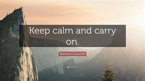 Winston Churchill Quote: “Keep calm and carry on.” (12 wallpapers) - Quotefancy