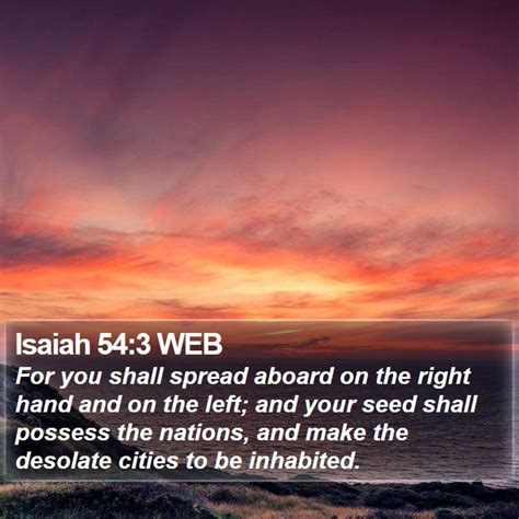 Isaiah 54:3 WEB - For you shall spread aboard on the right hand and