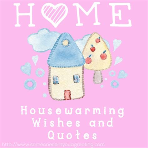 46 of the BEST Housewarming Wishes and Quotes – Someone Sent You A Greeting