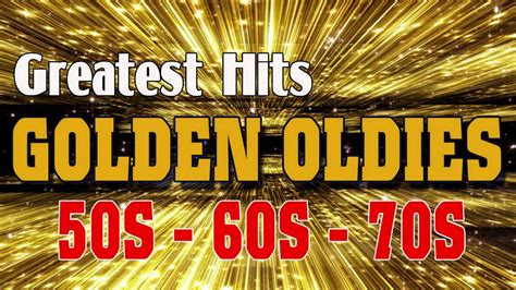 Greatest Hits Golden Oldies - 50's, 60's & 70's Best Songs - YouTube