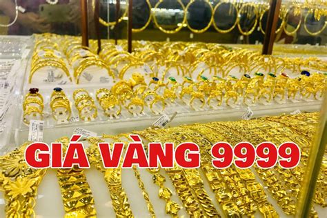 Bảng giá vàng 9999 hôm nay