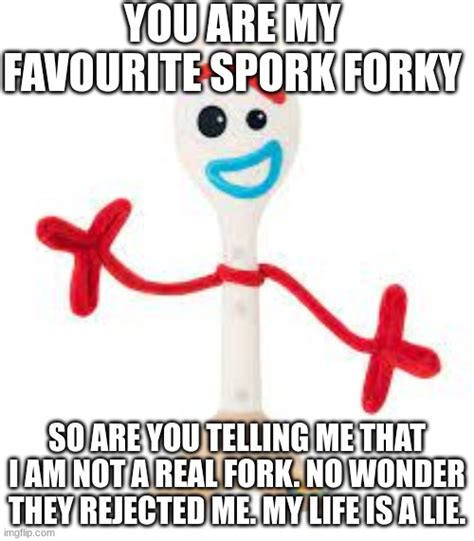 forky's life - Imgflip